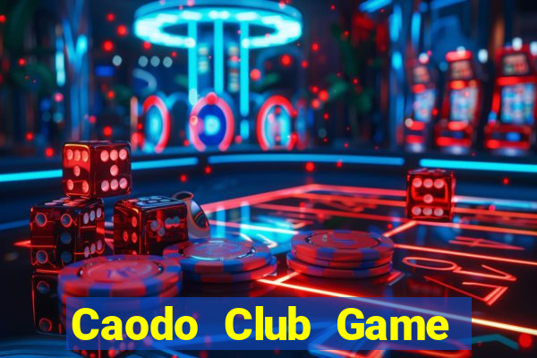 Caodo Club Game The Bài Mobile 2021