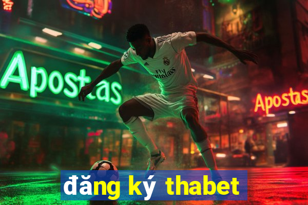 đăng ký thabet