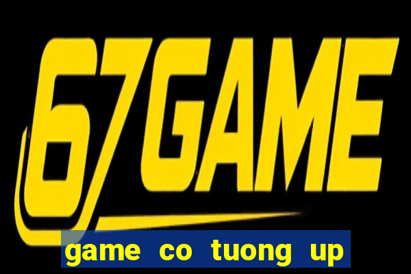 game co tuong up mien phi