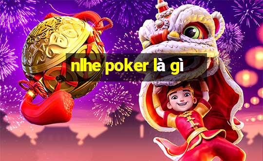 nlhe poker là gì