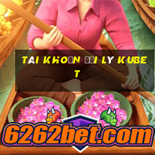 tài khoản đại lý kubet