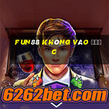 fun88 không vào được