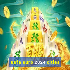 uefa euro 2024 cities