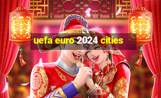 uefa euro 2024 cities