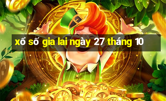 xổ số gia lai ngày 27 tháng 10