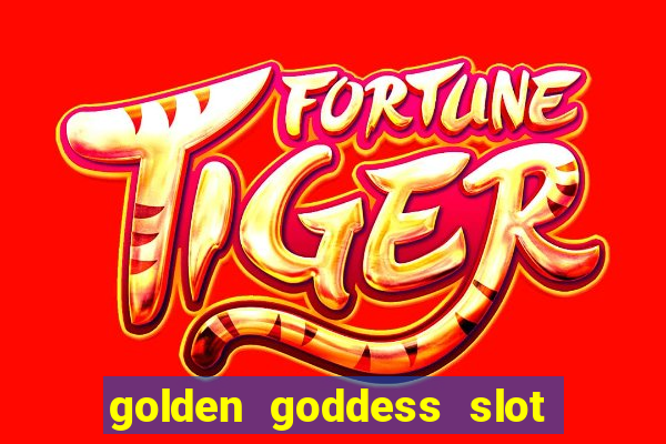 golden goddess slot machine free