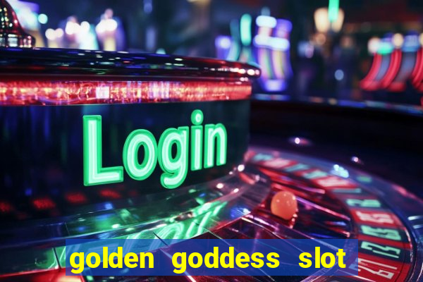 golden goddess slot machine free