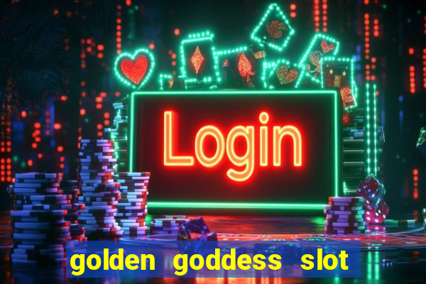 golden goddess slot machine free