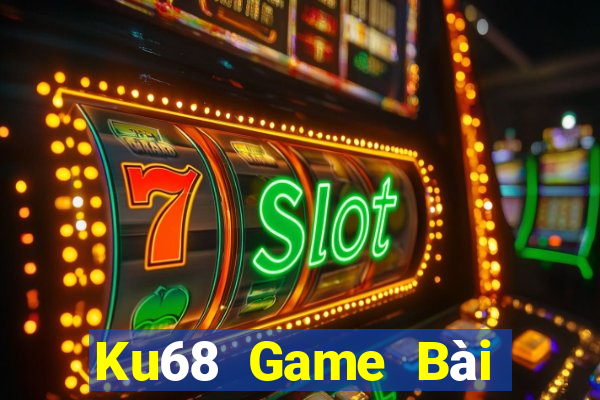 Ku68 Game Bài Đổi Thưởng Uy Tín 2021