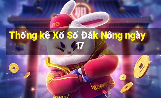 Thống kê Xổ Số Đắk Nông ngày 17