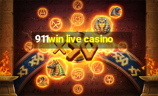 911win live casino