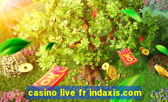 casino live fr indaxis.com