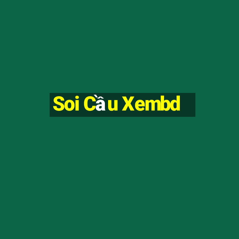 Soi Cầu Xembd