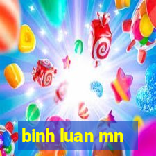 binh luan mn