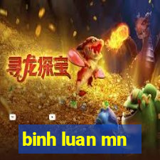 binh luan mn