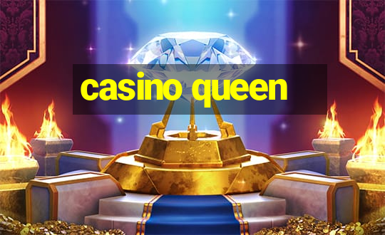 casino queen