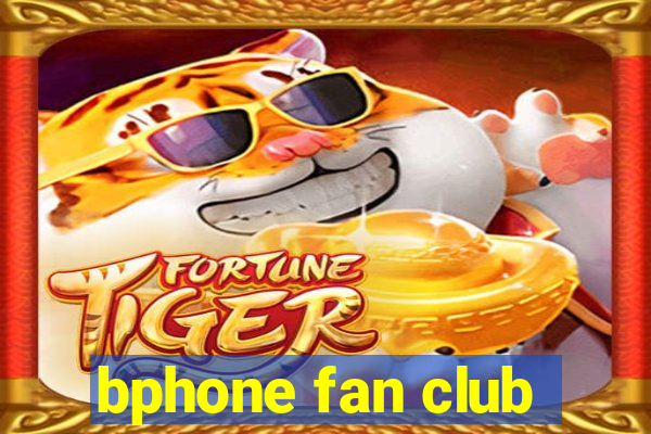 bphone fan club