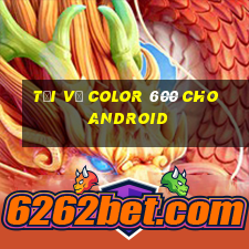 Tải về Color 600 cho Android