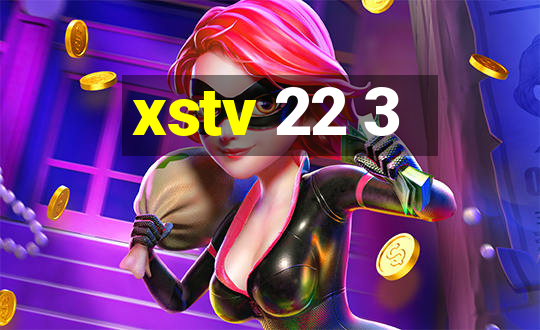 xstv 22 3