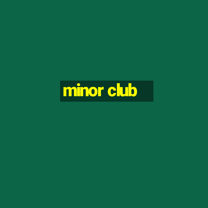 minor club