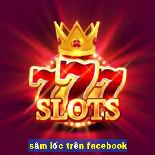 sâm lốc trên facebook