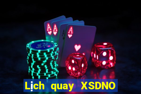 Lịch quay XSDNO ngày thứ sáu