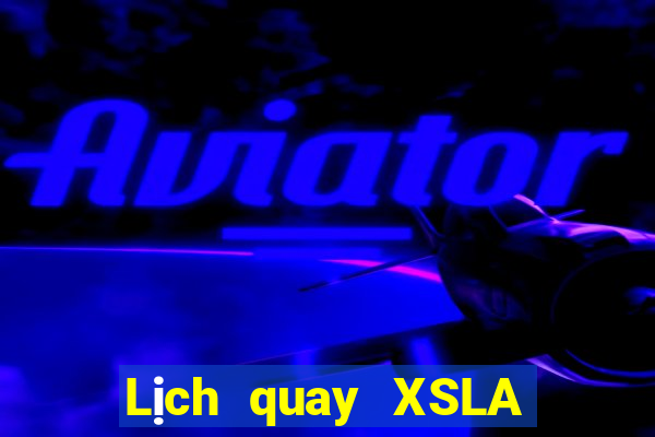 Lịch quay XSLA ngày thứ năm