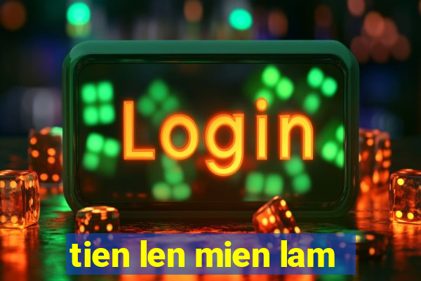 tien len mien lam