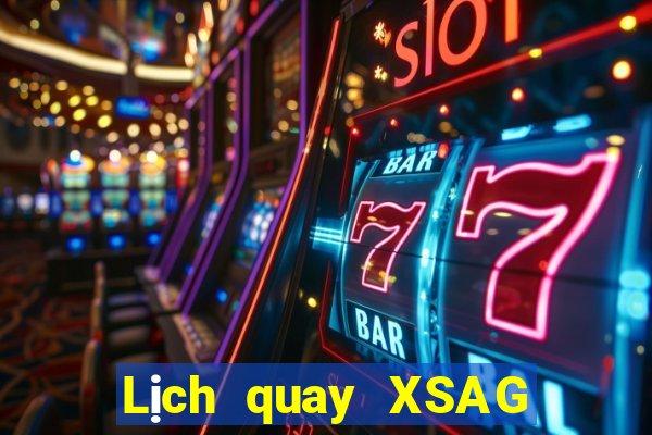 Lịch quay XSAG ngày mai