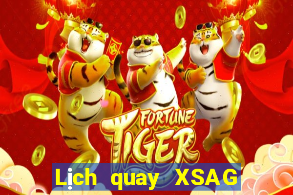 Lịch quay XSAG ngày mai