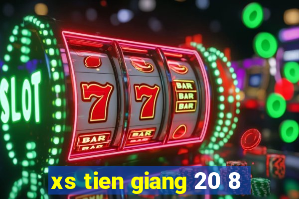 xs tien giang 20 8