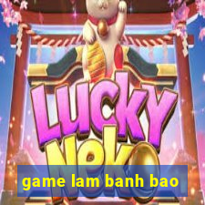 game lam banh bao