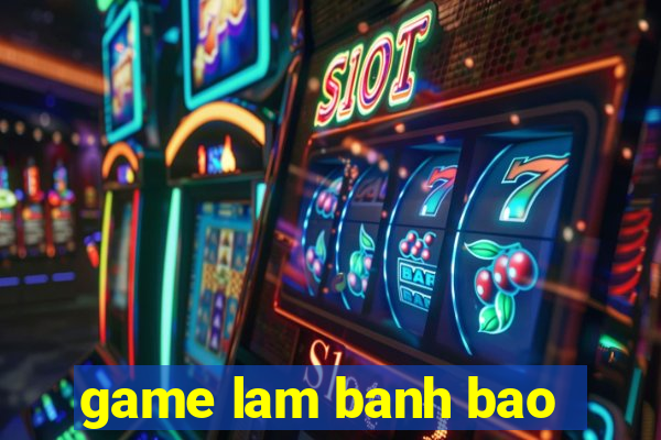 game lam banh bao