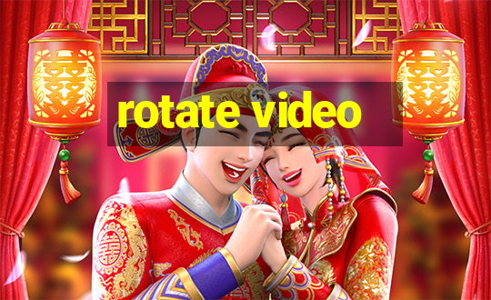 rotate video