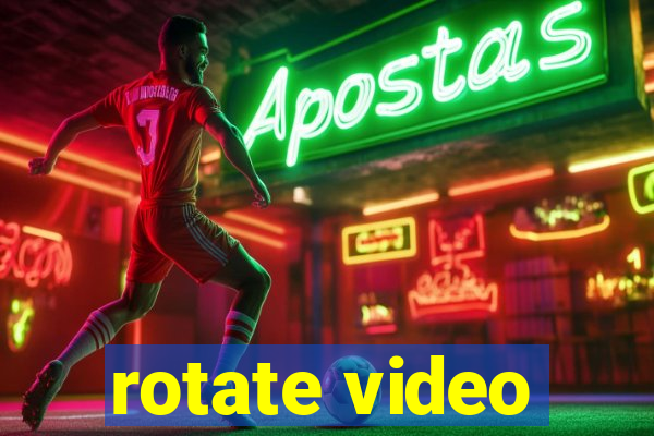 rotate video