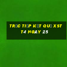 Trực tiếp kết quả XSTT4 ngày 25