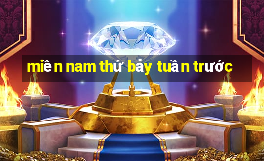 miền nam thứ bảy tuần trước