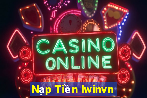 Nạp Tiền Iwinvn