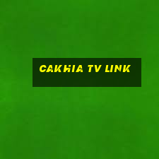 cakhia tv link