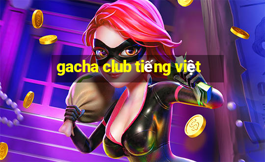 gacha club tiếng việt