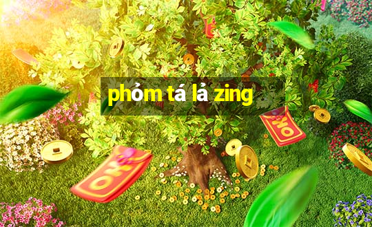 phỏm tá lả zing