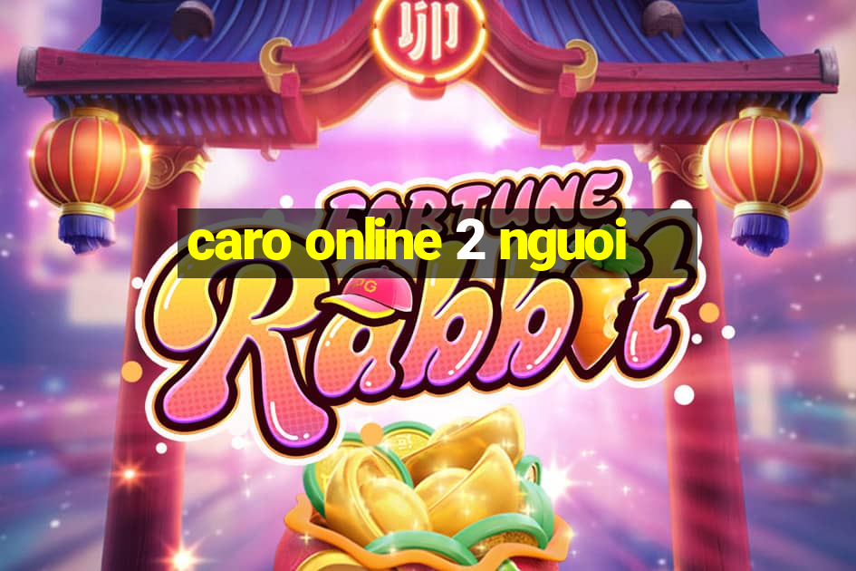 caro online 2 nguoi