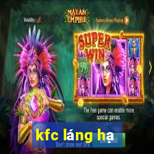 kfc láng hạ