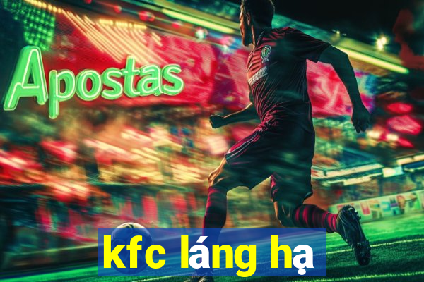 kfc láng hạ