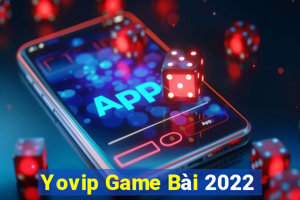 Yovip Game Bài 2022