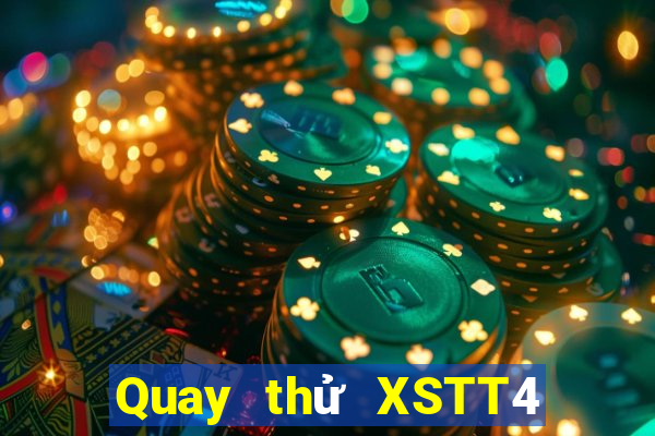 Quay thử XSTT4 ngày 4