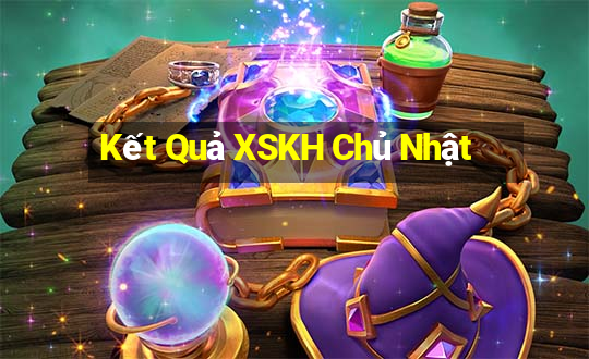 Kết Quả XSKH Chủ Nhật