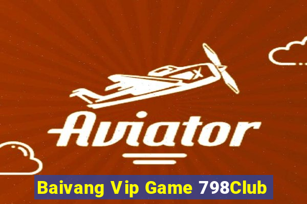 Baivang Vip Game 798Club