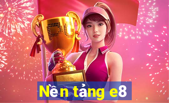 Nền tảng e8