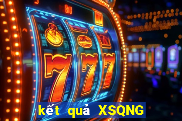 kết quả XSQNG ngày 29